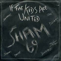 Sham 69 : If the Kids Are United